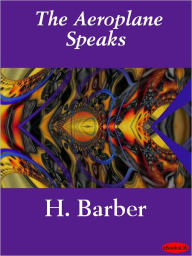 Title: The Aeroplane Speaks, Author: Horatio Barber
