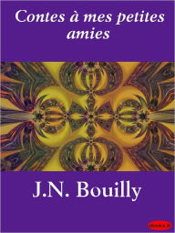Title: Contes ? mes petites amies, Author: J.N. Bouilly