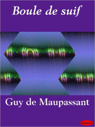 Title: Boule de suif, Author: Guy de Maupassant