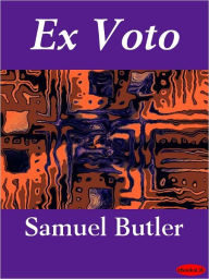 Title: Ex Voto, Author: Samuel Butler