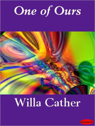 Title: One of Ours, Author: Willa Cather