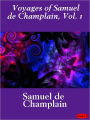 Voyages of Samuel de Champlain, Volume 1