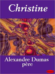 Title: Christine, Author: Alexandre Dumas