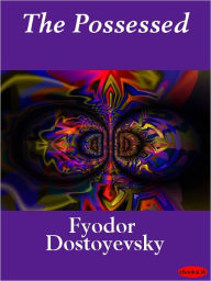 Title: The Possessed, Author: Fyodor Dostoevsky