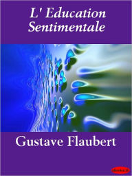 Title: L'education sentimentale (Sentimental Education), Author: Gustave Flaubert