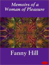 Title: Fanny Hill: Or, Memoirs of a Woman of Pleasure, Author: John Cleland