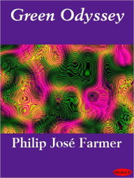 Title: Green Odyssey, Author: Philip José Farmer