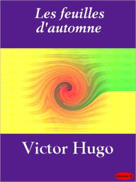 Title: Les feuilles d'automne, Author: Victor Hugo