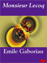 Title: Monsieur Lecoq, Author: Emile Gaboriau