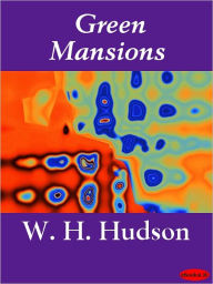 Title: Green Mansions, Author: W. H. Hudson