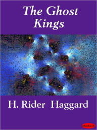 Title: The Ghost Kings, Author: H. Rider Haggard