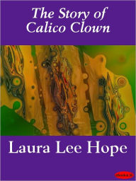 Title: The Story of Calico Clown, Author: Laura Lee Hope