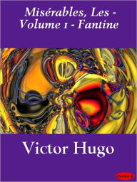 Title: Les Miserables - Volume I - Fantine, Author: Victor Hugo