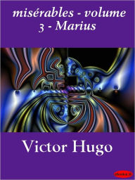 Title: Les Miserables - volume 3 - Marius, Author: Victor Hugo