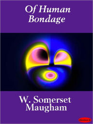 Title: Of Human Bondage, Author: W. Somerset Maugham