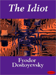 Title: The Idiot, Author: Fyodor Dostoevsky