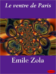 Title: Le ventre de Paris, Author: Emile Zola