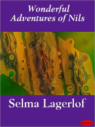 Title: The Wonderful Adventures of Nils, Author: Selma Lagerlof