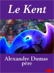 Title: Le Kent, Author: Alexandre Dumas