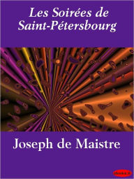 Title: Les soirées de Saint-Pétersbourg, Author: Joseph de Maistre