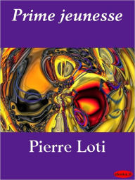 Title: Prime jeunesse, Author: Pierre Loti