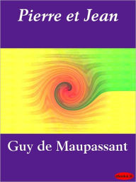 Title: Pierre et Jean, Author: Guy de Maupassant