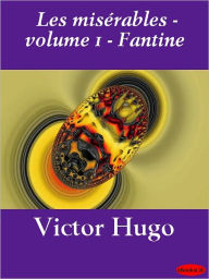 Title: Les Miserables - Volume I - Fantine, Author: Victor Hugo