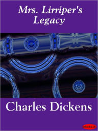 Title: Mrs. Lirriper's Legacy, Author: Charles Dickens