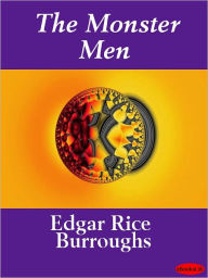 Title: The Monster Men, Author: Edgar Rice Burroughs