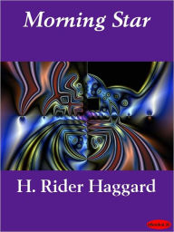 Title: Morning Star, Author: H. Rider Haggard