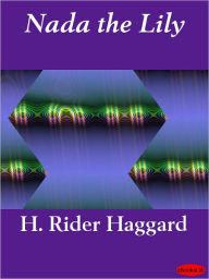 Title: Nada the Lily, Author: H. Rider Haggard