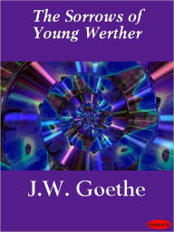 Title: Sorrows of Young Werther, Author: Johann Wolfgang von Goethe