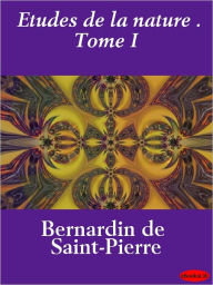 Title: Etudes de la nature: Tome I, Author: Jacques-Henri Bernardin de Saint-Pierre