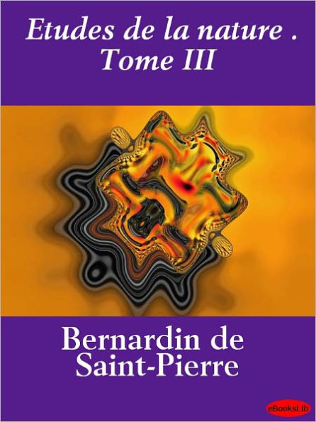 Etudes de la nature: Tome III