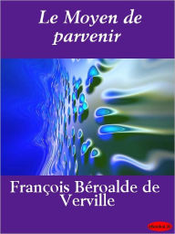 Title: Le Moyen de parvenir, Author: Béroalde de Verville