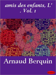 Title: L'amis des enfants, Vol. 1, Author: Arnaud Berquin