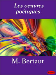 Title: Les oeuvres poétiques, Author: M. Bertaut