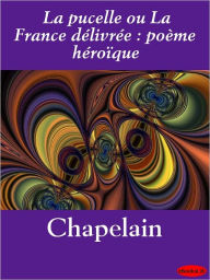Title: La pucelle ou La France délivrée : poème héroïque, Author: eBooksLib