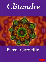 Title: Clitandre, Author: Pierre Corneille