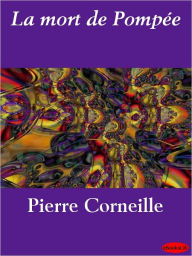 Title: La mort de Pompée, Author: Pierre Corneille