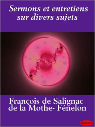 Title: Sermons et entretiens sur divers sujets, Author: eBooksLib