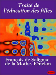 Title: Traité de l'éducation des filles, Author: eBooksLib