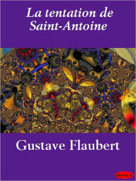 Title: La tentation de saint Antoine (The Temptation of Saint Anthony), Author: Gustave Flaubert