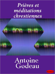 Title: Prières et méditations chrestiennes, Author: Antoine Godeau