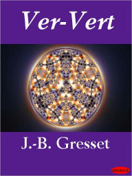 Title: Vert-Vert, Author: Jean Baptiste L. Gresset