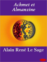 Title: Achmet et Almanzine, Author: Alain René Le Sage