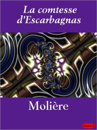 Title: La comtesse d'Escarbagnas, Author: eBooksLib