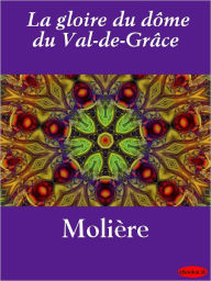 Title: La gloire du dôme du Val-de-Grâce, Author: eBooksLib