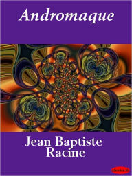 Title: Andromache, Author: Jean Racine