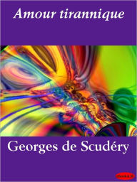 Title: Amour tirannique, Author: M. de Scudéry